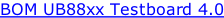 BOM UB88xx Testboard 4.0